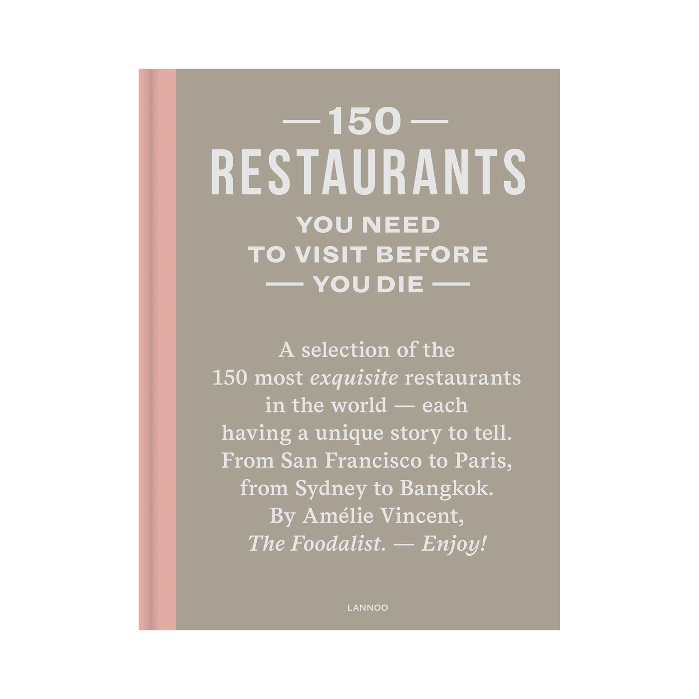 150 Restaurants You Need to Visit Before You Die