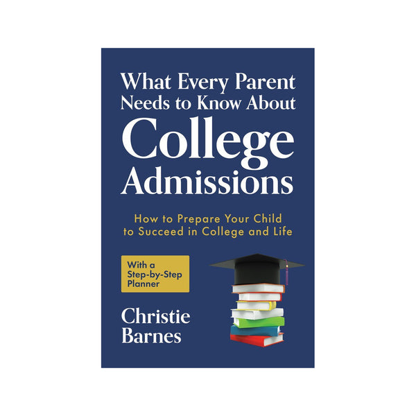 What Every Parent Needs to Know About College Admissions