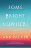Some Bright Nowhere: A Novel cover image