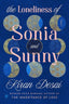 The Loneliness of Sonia and Sunny: A Novel cover image