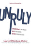 Unruly: Deconstruct the Rules, Defy the Norms, and Define Your Success cover image