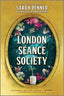 The London Séance Society: A Novel (Paperback)