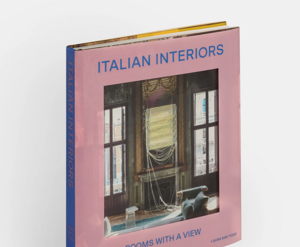 Italian Interiors: Rooms with a View Laura May Todd