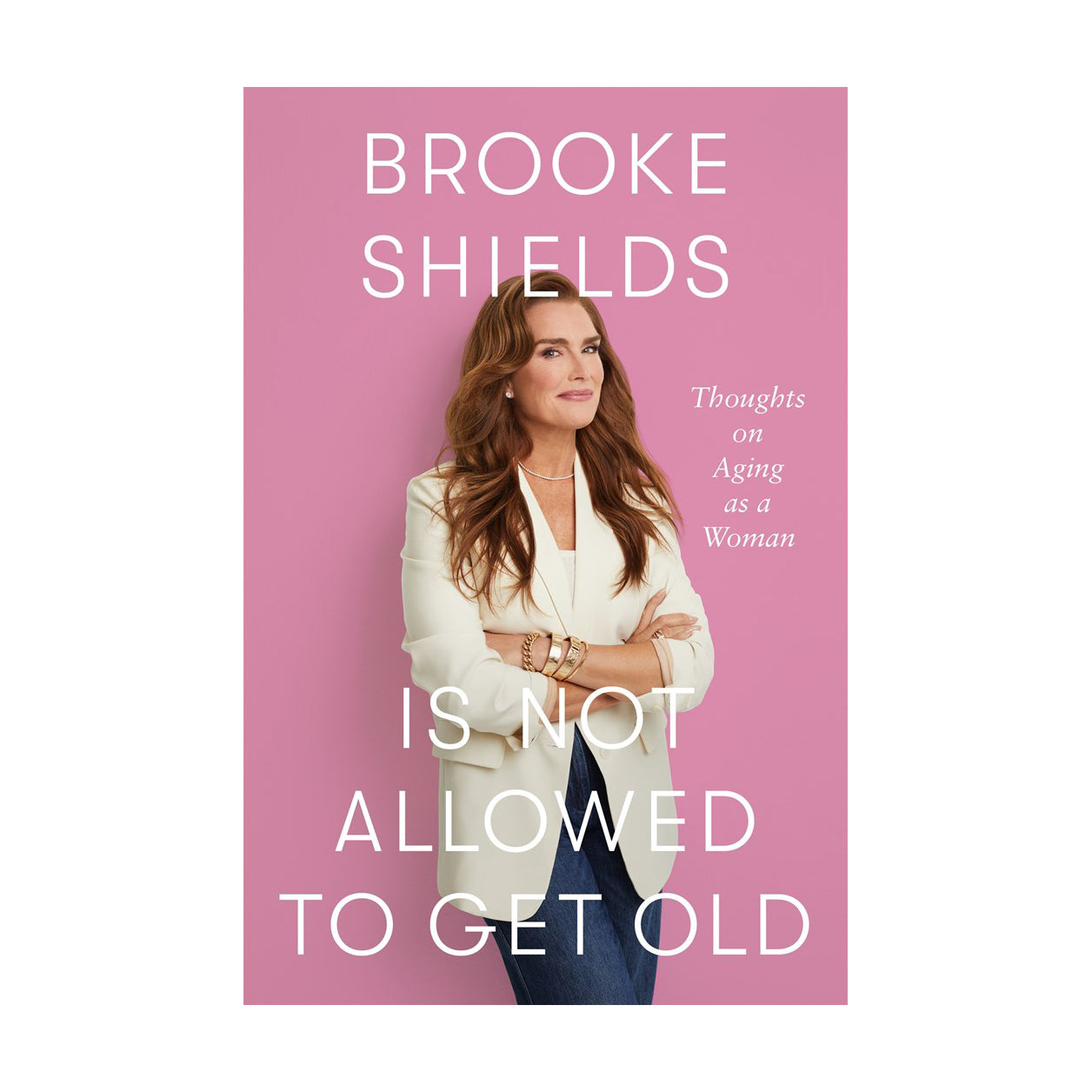 Brooke Shields is Not Allowed to Grow Old - Signed