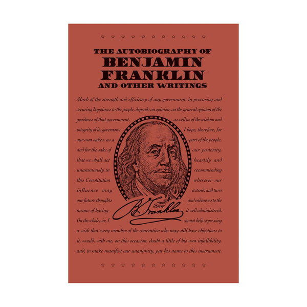 Autobiography of Benjamin Franklin and Other Writings