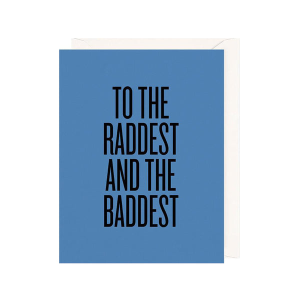 To The Raddest and the Baddest Card